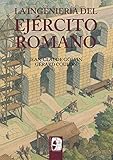 La ingeniería del Ejército romano (Ilustrados)