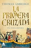 La Primera Cruzada: Una nueva historia: 38 (Ático Historia)