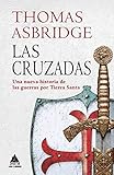 Las cruzadas: Una nueva historia de las guerras por Tierra Santa: 25 (Ático Historia)