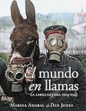El mundo en llamas: La larga guerra 1914-1945 (HISTORIA MODERNA)